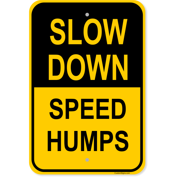 Slow Down Speed Humps 18" x 12" Aluminum Sign