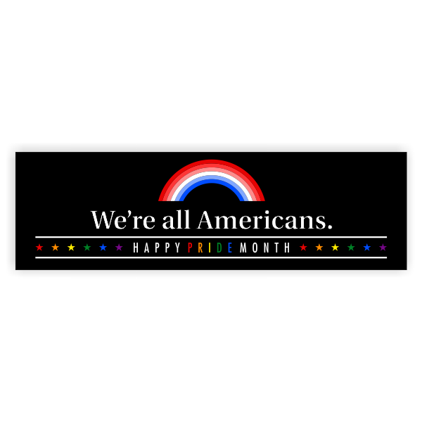 We're All Americans Pride Bumper Sticker