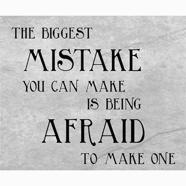 The Biggest Mistake Motivational Sign
