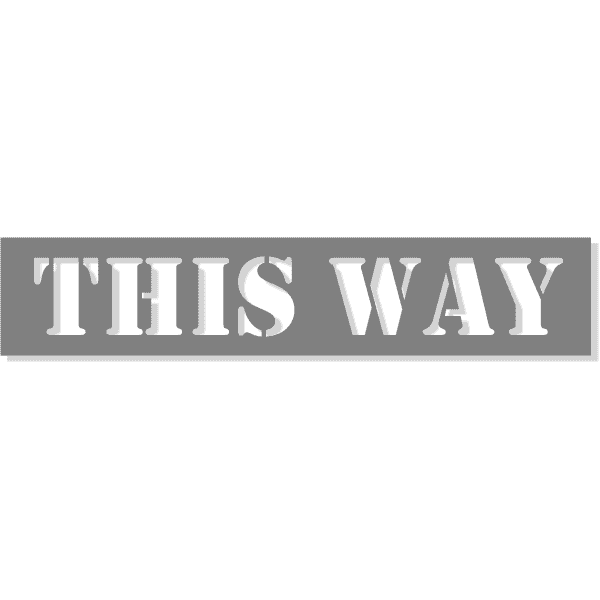 THIS WAY 2" x 10" Mylar Stencil