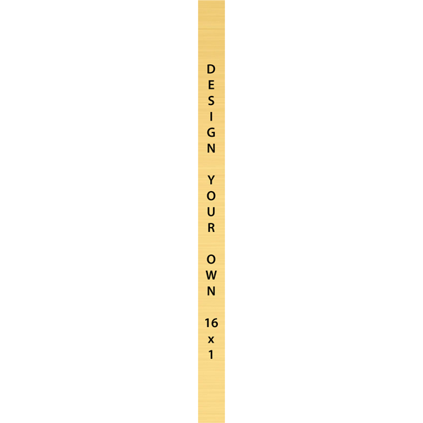 Vertical Engraved Heavy Brass Signs 16" x 1"