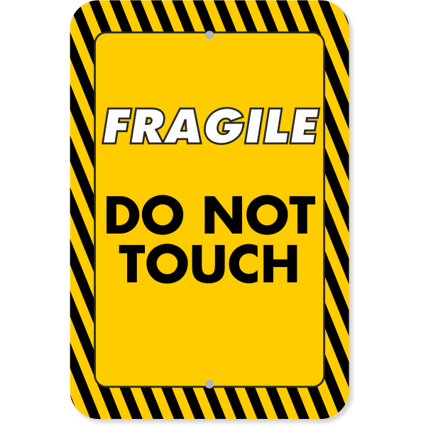 Vertical Fragile Do Not Touch Aluminum Sign | 18