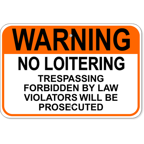 Warning No Loitering 12" x 18" Aluminum Sign 