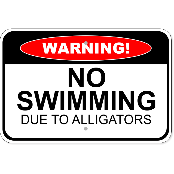 Warning No Swimming Due to Alligators 12" x 18" Aluminum Sign