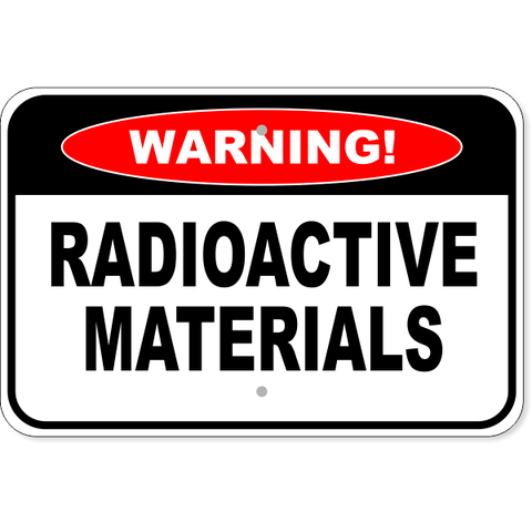 Warning Radioactive Materials 12" x 18" Aluminum Sign 