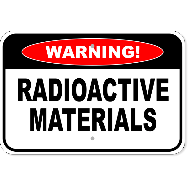 Warning Radioactive Materials Aluminum Sign | 12" x 18"