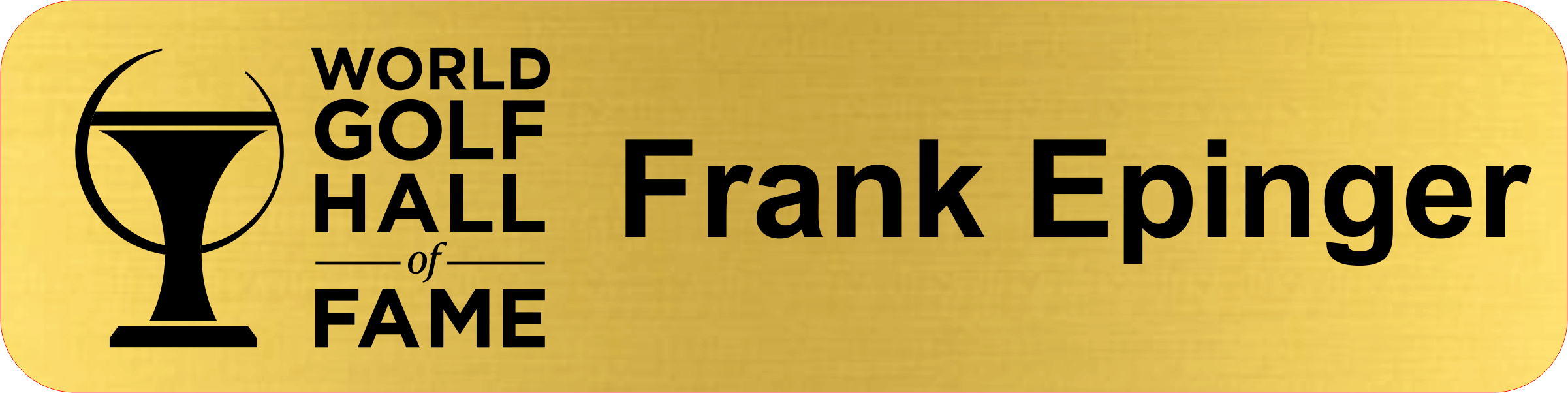 World Golf Hall of Fame - Gold Name Plate with New Logo