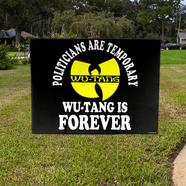 Funny Political Wu-Tang Is Forever Yard Sign