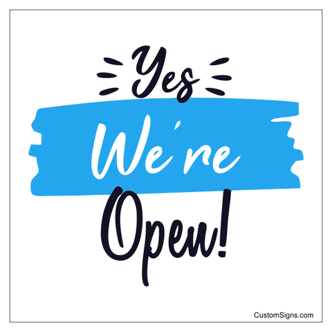 Yes We're Open 8" x 8" Business Sign