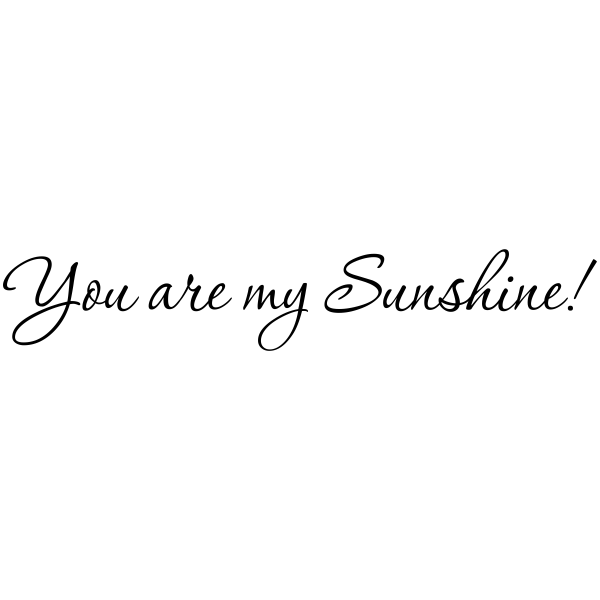 You are my Sunshine! Rubber Stamp