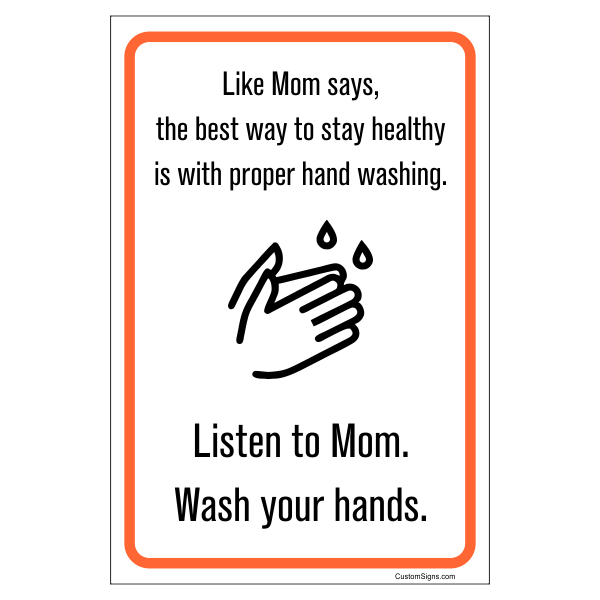 Listen to Mom Hand Washing Sign