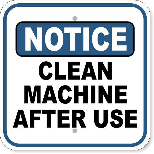 Clean Machine After Use Sign